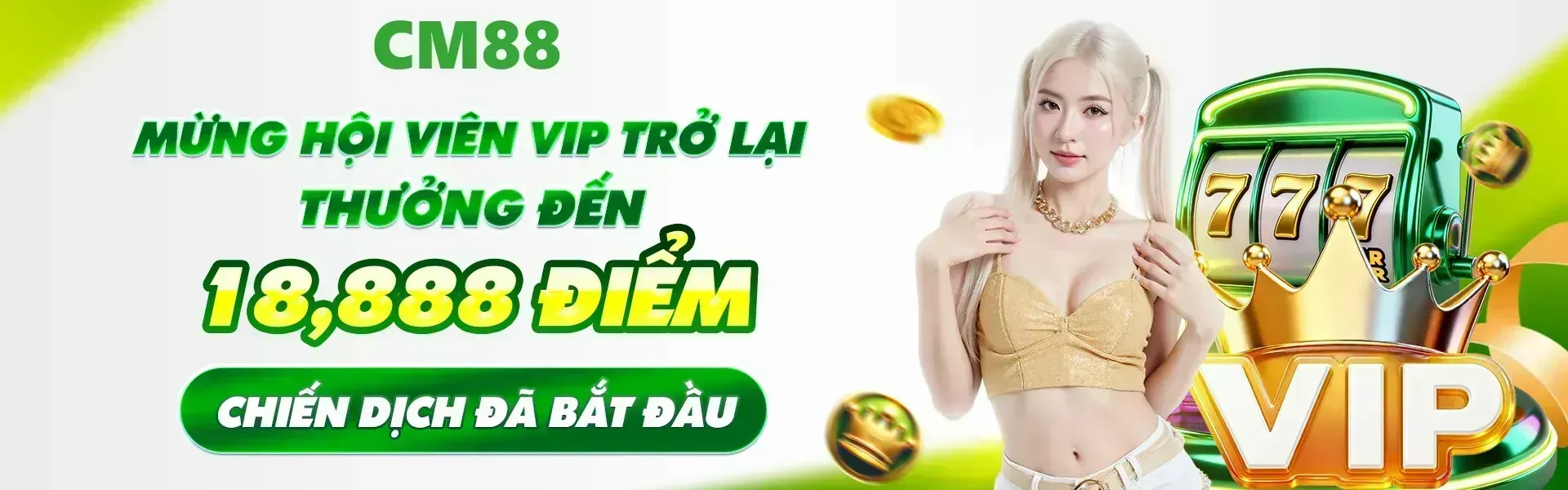 Sự kiện chào mừng VIP trở lại tại CM88 đang triển khai, mở ra cơ hội nhận ưu đãi đặc biệt tối đa 18,888 điểm.